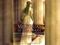 Portada del libro de Francesca Petrizzo, Memorias de una zorra. ESPECIAL  /