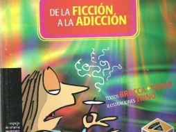 Con ilustraciones de Trino puedes leer ''De la ficción a la adicción''.  /