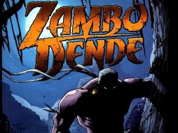 Zambo Dendé, un héroe latinoamericano pero con características para ser comprendido y aceptado de manera universal. ESPECIAL /