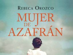 Aunque la ambientación convierte a 'Mujer de azafrán' en una novela de época, no es propiamente una novela histórica. FACEBOOK / Rebeca Orozco