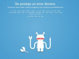 La red mostraba en su página principal 'Se produjo un error técnico. Gracias por darte cuenta, vamos a arreglarlo'. TWITTER /