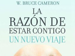 'La razón de estar contigo', de W. Bruce Cameron, es el libro de ficción más vendido en México. ESPECIAL /