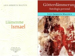 LuiEl poeta Armenta Malpica, acompañado de Mario Heredia, platicará sobre sus libros “Götterdämmerung” y “Llámenme Ismael”. ESPECIAL