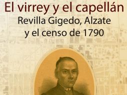 “El virrey y el capellán”. Recupera para la historia cultural mexicana un episodio clave. ESPECIAL/CORTESÍA CAL Y ARENA