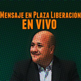 Mensaje de Enrique Alfaro en la Plaza Liberación