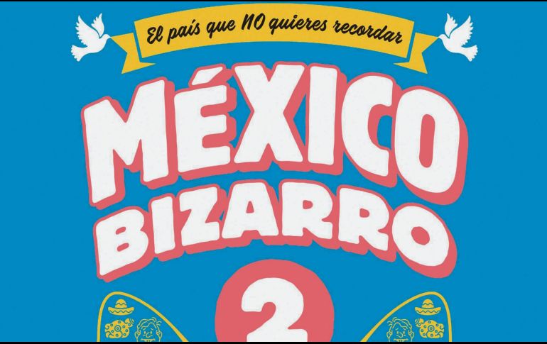 Los autores reflexionan sobre los momentos más surrealistas de la historia nacional en la secuela de éxito literario anterior. ESPECIAL