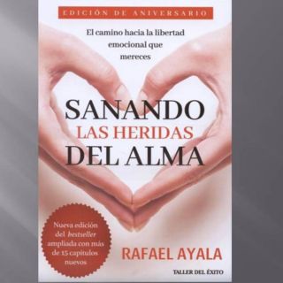 “Sanando las heridas del alma” de Rafael Anaya