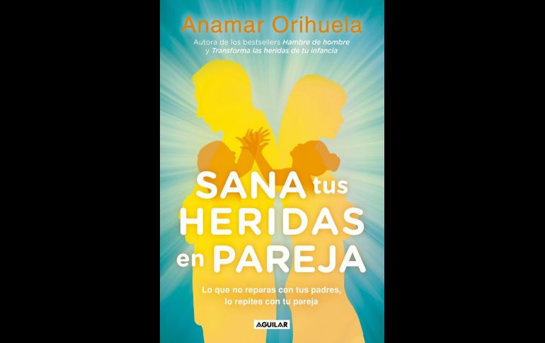 Sana tus heridas en pareja. ESPECIAL / EDITORIAL AGUILAR