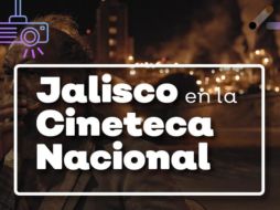 Jalisco mostrará su talento cinematográfico a lo largo del país. ESPECIAL/Secretaría de Cultura