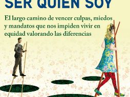 “La libertad de ser quien soy” de Pilar Sordo. ESPECIAL/EDITORIAL OCÉANO.