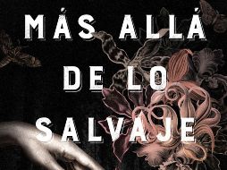 “Más allá de lo salvaje” de Julia Fine. ESPECIAL/EDITORIAL PLANETA.