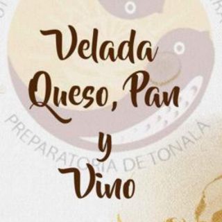 Preparatoria de Tonalá invita a la “Velada queso pan y vino”