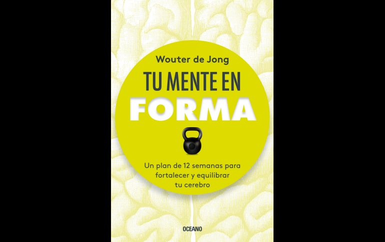 Tu mente en forma; Wouter De Jong / Foto: Cortesía Editorial Océano