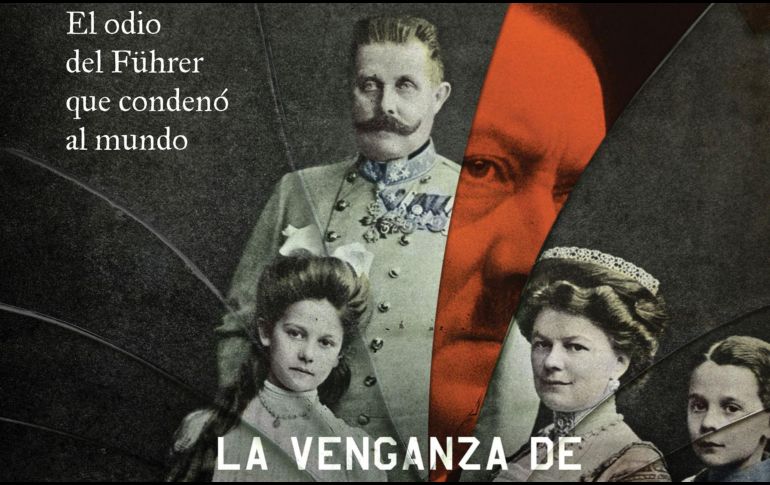 “La venganza de Hitler contra los Habsburgo” de James M. Longo. ESPECIAL/EDITORIAL PLANETA.