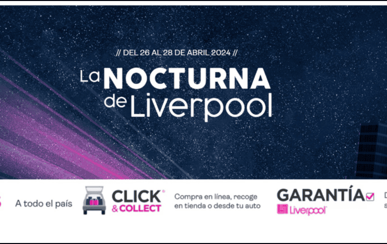 La primera Venta Nocturna de Liverpool es del 26 al 28 de abril. ESPECIAL/Liverpool