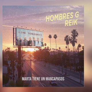 Hombres G lanza junto con Reik nueva versión de 'Marta tiene un marcapasos'