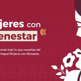 Mujeres con Bienestar: Este es el grupo al que perteneces y la fecha de pago
