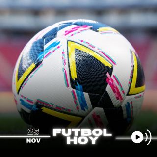 Futbol hoy 25 de noviembre de 2024: ¿Dónde ver los partidos en vivo?