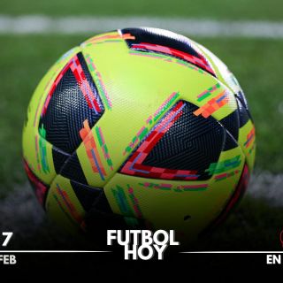 Futbol hoy 7 de febrero de 2025: ¿Dónde ver los partidos en vivo?