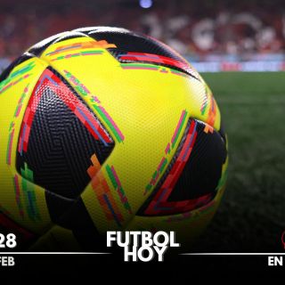 Futbol hoy 28 de febrero de 2025: ¿Dónde ver los partidos en vivo?