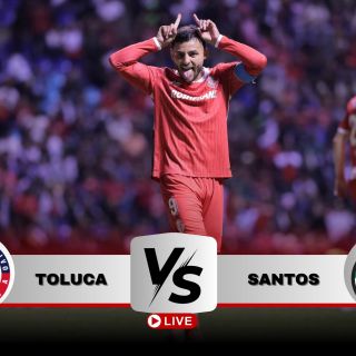 ¿Dónde ver EN VIVO el partido Toluca vs Santos?