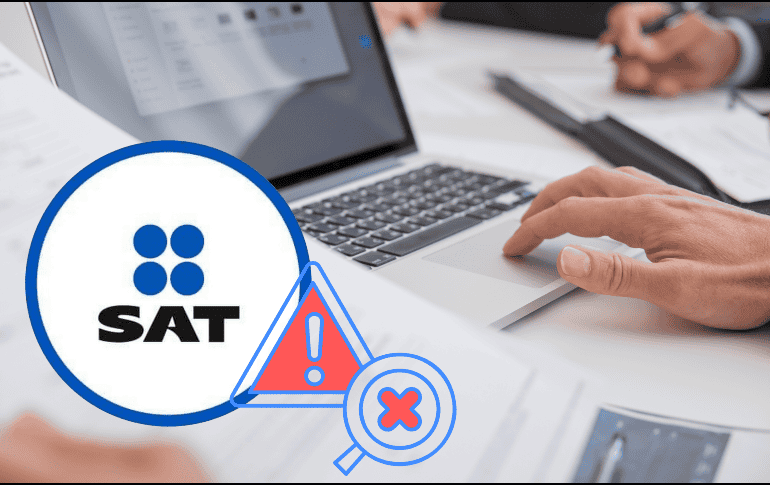 El SAT no dudará en poner atención especial en tu situación si detecta irregularidades. ESPECIAL / Canva