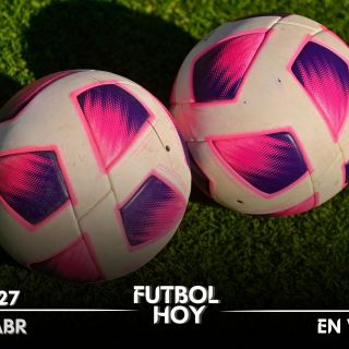 Futbol hoy 27 de abril de 2025: ¿Dónde ver los partidos en vivo?