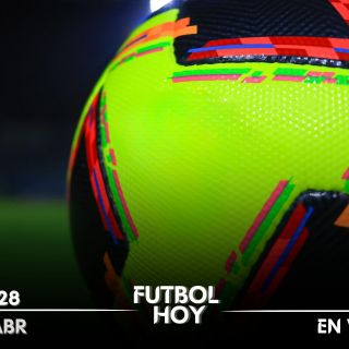Futbol hoy 28 de abril de 2025: ¿Dónde ver los partidos en vivo?