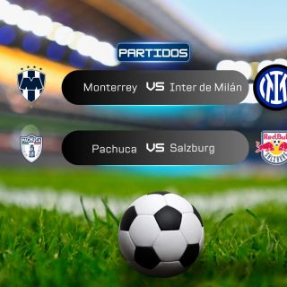 ¿Cuándo debutan Pachuca y Monterrey en el Mundial de Clubes?