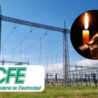 CFE anuncia apagón masivo este viernes 27 de junio, zonas afectadas y horario