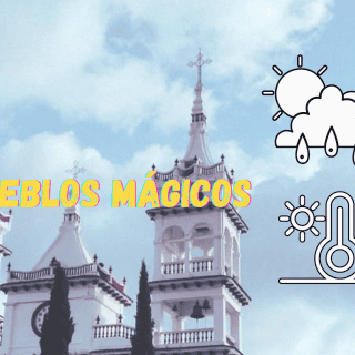 Clima HOY, 14 de julio en los Pueblos Mágicos de Jalisco