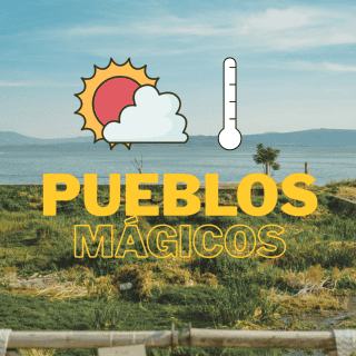Clima HOY, 16 de julio en los Pueblos Mágicos de Jalisco