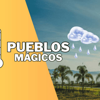 Clima HOY, 18 de julio en los Pueblos Mágicos de Jalisco