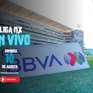 ¿Quién juega hoy en la Liga MX? Horarios y canales de los partidos del 10 de agosto