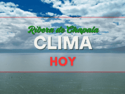 Conoce el pronóstico del tiempo para la Ribera de Chapala de este lunes 1 de septiembre. EL INFORMADOR/ARCHIVO