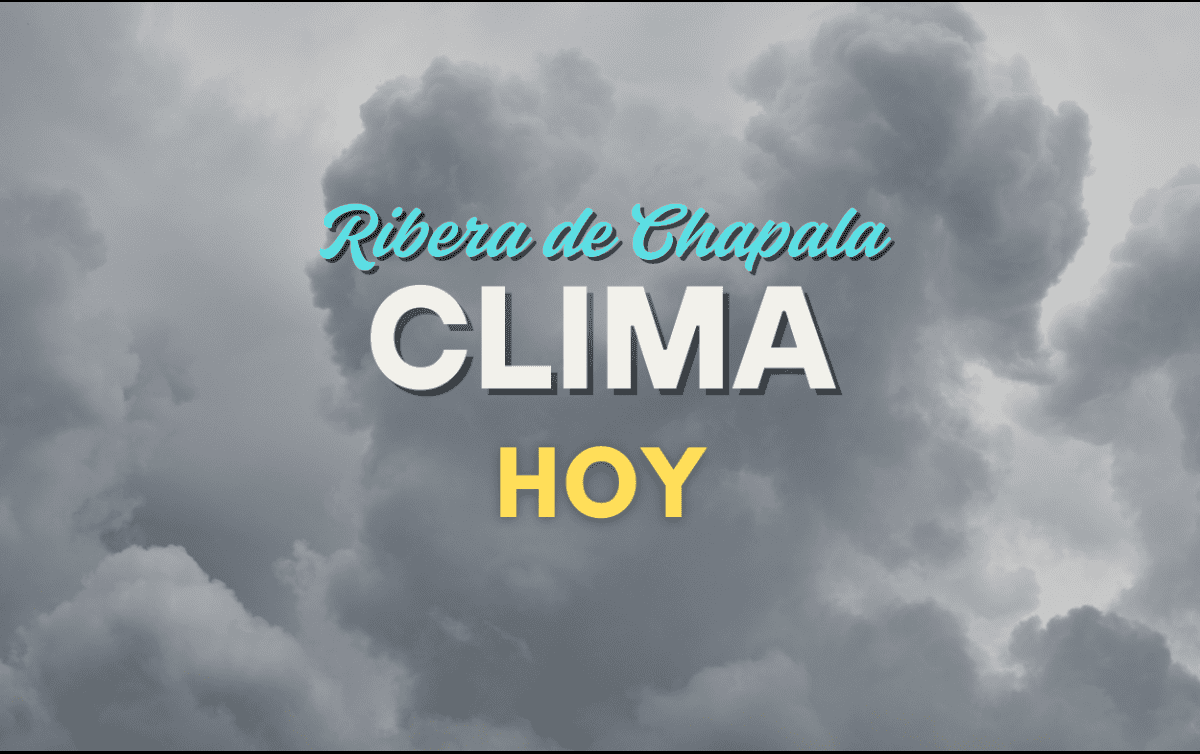 Conoce el pronóstico del tiempo para la Ribera de Chapala de este miércoles 10 de septiembre. ESPECIAL