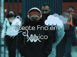 Un frente frío estaría por aparecer pronto en México. SUN/ ARCHIVO