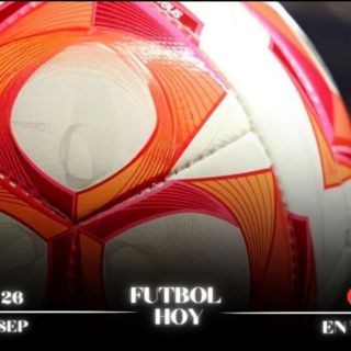 Futbol hoy 26 de septiembre de 2025: ¿Dónde ver los partidos en vivo?
