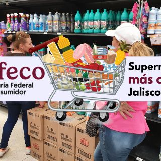 El supermercado más caro de Jalisco se encuentra en Zapopan: Profeco