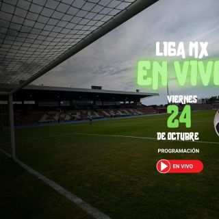 Liga MX: Horarios y canales de los partidos del 24 de octubre