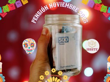 Solo quedan pendientes los pagos de la pensión del ISSSTE de noviembre y diciembre en 2025. ESPECIAL / CANVA