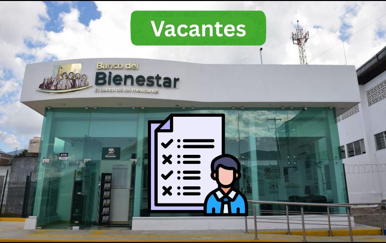 El Banco del Bienestar confirmó que continúa con procesos de reclutamiento activos. ESPECIAL / BANCO DEL BIENESTAR