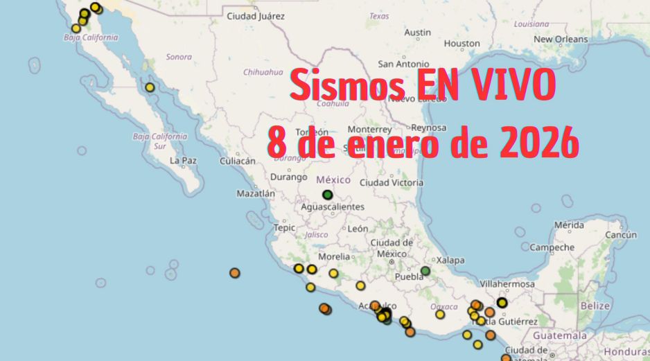 Sismos en México | EN VIVO | 8 de enero de 2026. ESPECIAL / SSN
