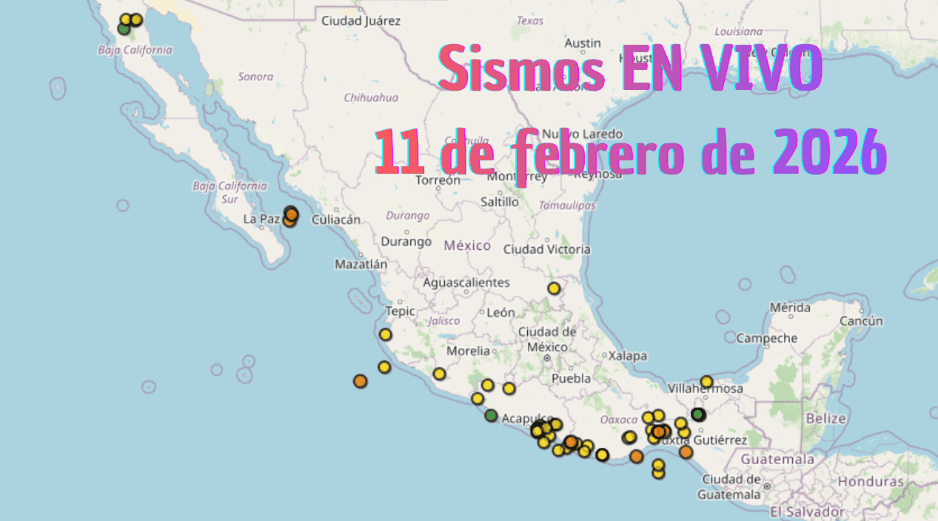 Sismos en México | EN VIVO | 11 de febrero de 2026. ESPECIAL / SSN