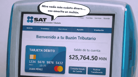 No todos los movimientos bancarios pasan desapercibidos, pues el SAT sí supervisa ciertas cosillas. ESPECIAL